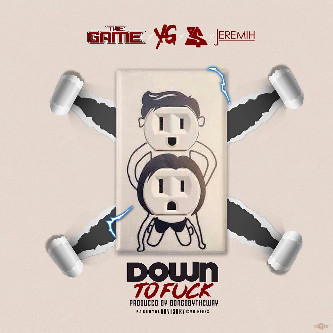 The Game – Down to Fuck (feat. YG, Ty Dolla $ign & Jeremih)